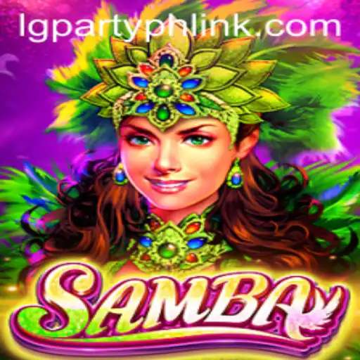 Exploring Samba: An Immersive Gaming Experience with LGParty PH
